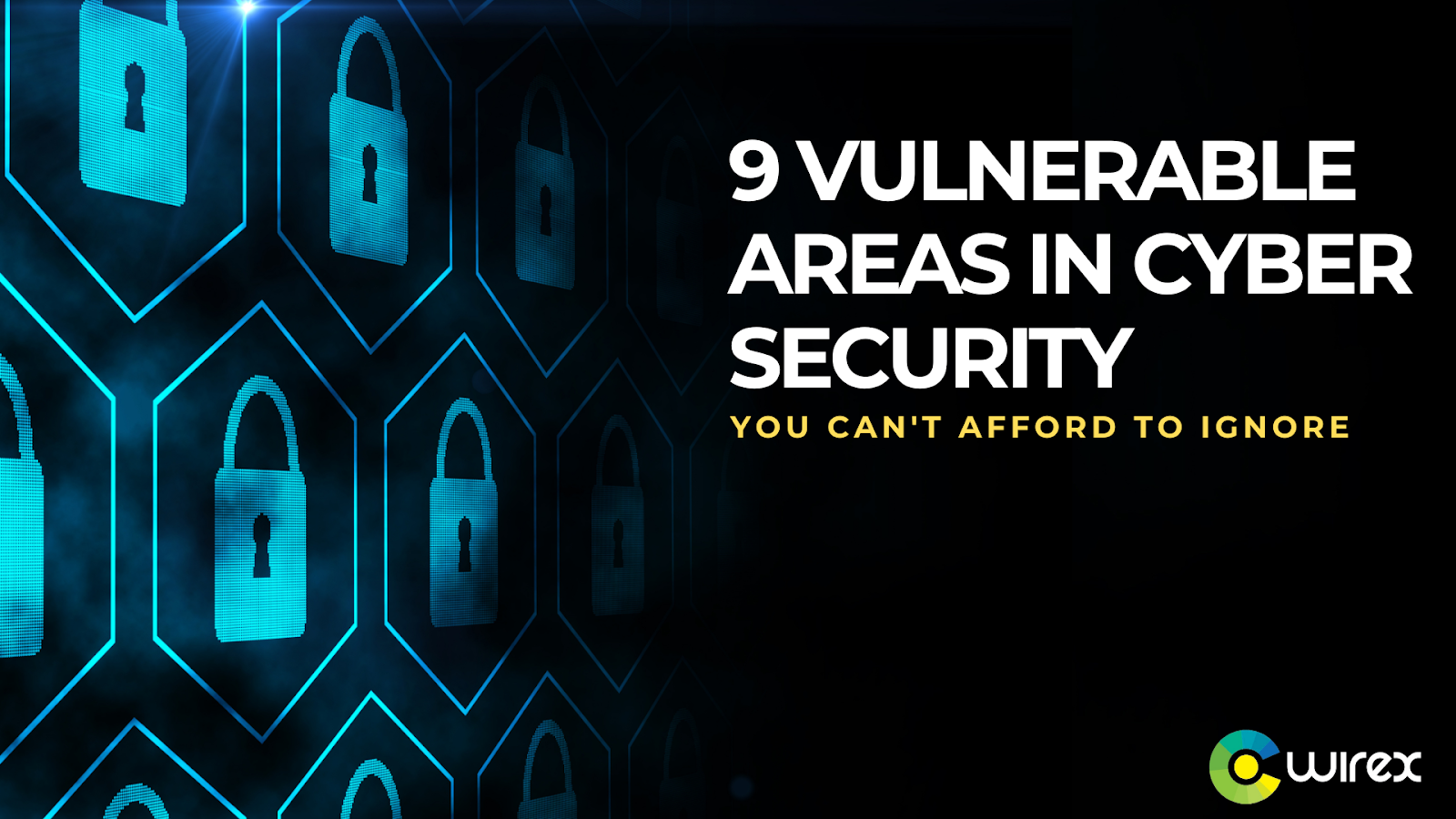 9 cyber security vulnerable areas