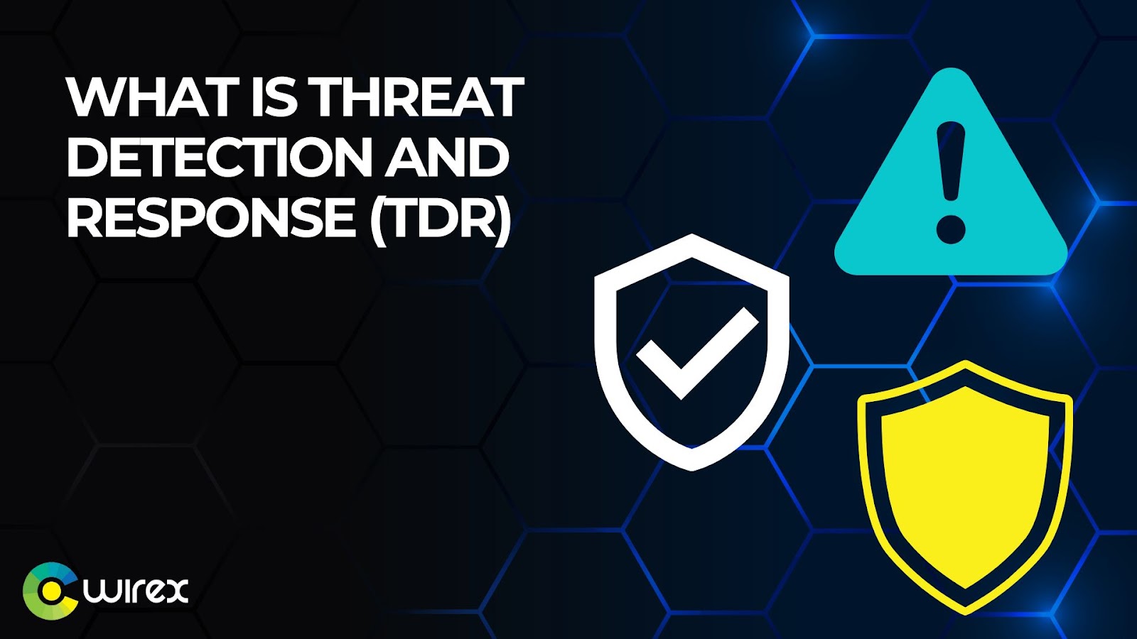Threat Detection and Response WireX