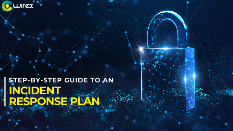 Step-By-Step Guide To An Effective Incident Response Plan